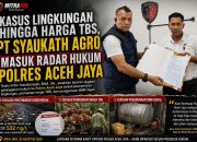 Kaperwil Media Mitrapol Aceh Laporkan Secara Resmi PT Syaukath Agro Ke Polres Aceh Jaya, Ada Apa!?