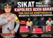 Sikat Para Pengedar, Kapolres Aceh Barat Tunjukkan Komitmennya Berantas Narkoba